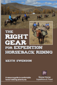 The Right Gear for Expedition Horseback Riding, Resource Guide for comfortable horse-trekking adventures, Mongolia, Keith Swenson, Stone Horse Expediton and Travel